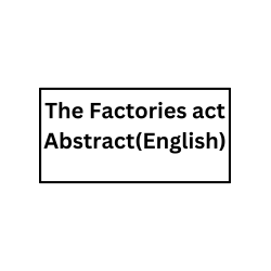 Factories Act Abstract(Engllish)