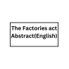 Factories Act Abstract(Engllish)