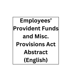 Employees’ Provident Funds and Misc. Provisions Act Abstract (English)