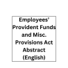 Employees’ Provident Funds and Misc. Provisions Act Abstract (English)